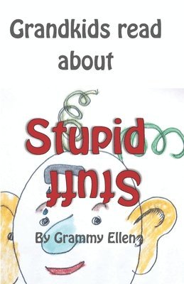 Grammy Ellen Tomaszewski - Grandkids read about Stupid Stuff, Häftad