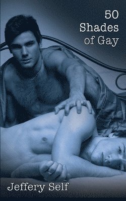 Jeffery Self - 50 Shades of Gay, Häftad