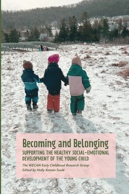 Wecan Early Childhood Research Group, Holly Koteen-Soulé, Holly Koteen-Soule - Becoming and Belonging, Häftad