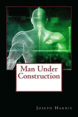 Joseph Harris - Man Under Construction, Häftad