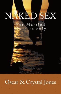 Oscar L Jones, Crystal A Jones - Naked Sex, Häftad