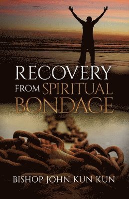 John Kun Kun - Recovery from Spiritual Bondage, Häftad