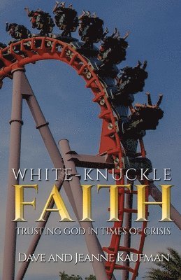 Jeanne Kaufman, Dave Kaufman - White-Knuckle Faith, Häftad