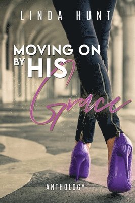 Visionary Linda Hunt - Moving on by His Grace, Häftad