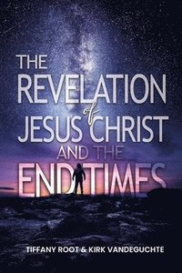 Revelation of Jesus Christ The End Times
