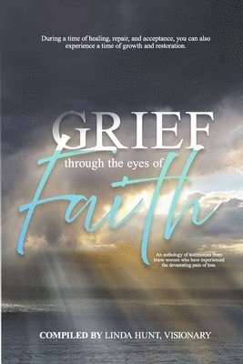 Linda Fields, Geneva James, Samara Mitchell - Grief through the Eyes of Faith Anthology, Häftad