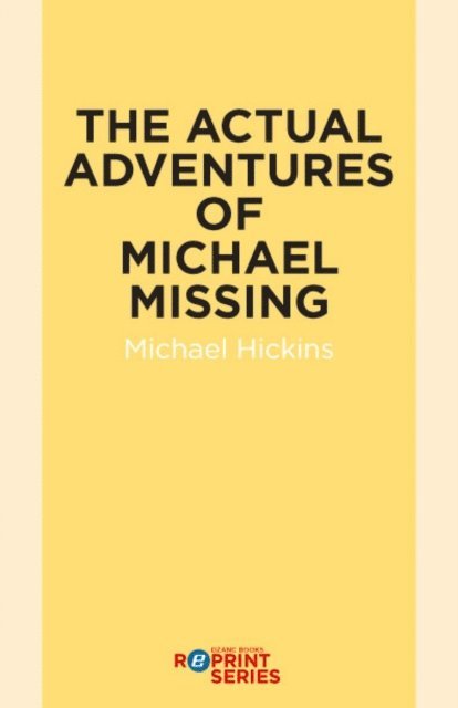 Michael Hickins - Actual Adventures of Michael Missing, E-bok
