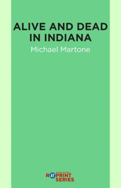Michael Martone - Alive and Dead in Indiana, E-bok