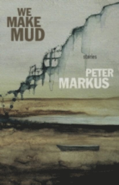 Peter Markus - We Make Mud, E-bok