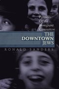 Downtown Jews: Portraits of an Immigrant Generation