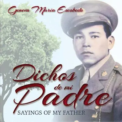 Geneva Maria Escobedo - Dichos de mi Padre: Sayings of my Father, Häftad. Tillgänglighet: Lägg i varukorg
