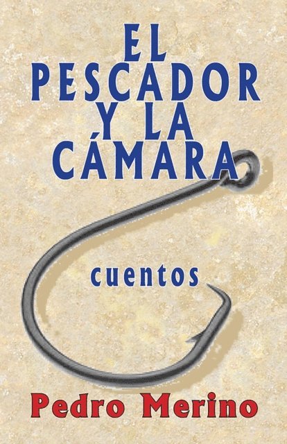 Pedro Merino - El pescador y la camara, E-bok