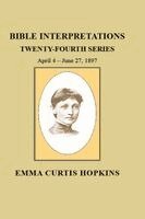 Emma C Hopkins - Emma Curtis Hopkins Bible Interpretations 24th Series, Häftad. Tillgänglighet: Lägg i varukorg