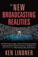 Ken Lindner - The New Broadcasting Realities: Real-Life Strategies, Insights, and Issues for Broadcast Journalists, Aspiring Journalists, Production Executives, and, Häftad. Tillgänglighet: Lägg i varukorg
