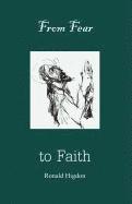 Ronald Higdon - From Fear to Faith, Häftad. Tillgänglighet: Lägg i varukorg