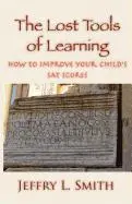 Jeffry L. Smith - The Lost Tools of Learning: How to Improve Your Child's SAT Scores, Häftad. Tillgänglighet: Lägg i varukorg