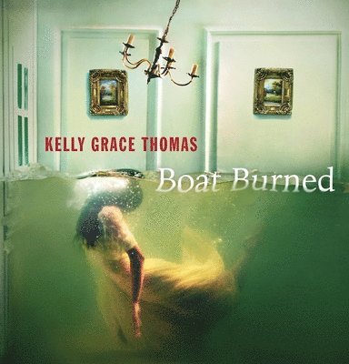 Kelly Grace Thomas - Boat Burned, Häftad