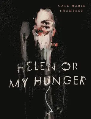 Gale Marie Thompson - Helen Or My Hunger, Häftad. Tillgänglighet: Lägg i varukorg