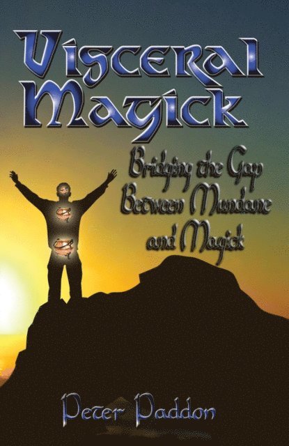 Peter Paddon - Visceral Magick, E-bok