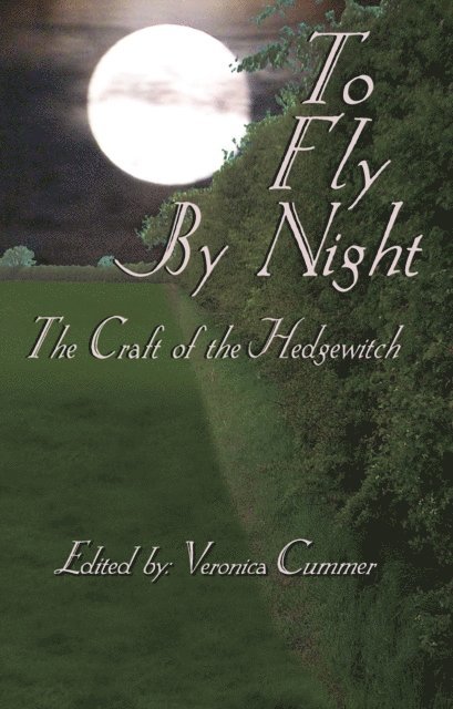 Veronica Cummer - To Fly By Night - An Anthology of Hedgewitchery, E-bok