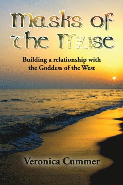 Veronica Cummer - Masks of the Muse - Building a Relationship with the Goddess of the West, E-bok