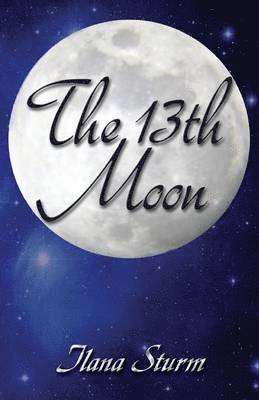 Ilana Sturm - 13th Moon, Häftad