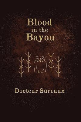 Docteur Sureaux - Blood in the Bayou, Häftad