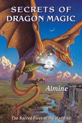 Secrets of Dragon Magic, Sacred Fires of Hadji-Ka by Almine