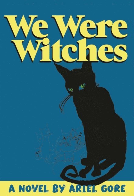 Ariel Gore - We Were Witches, E-bok