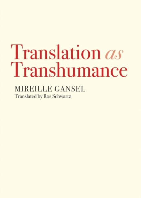 Mireille Gansel - Translation as Transhumance, E-bok