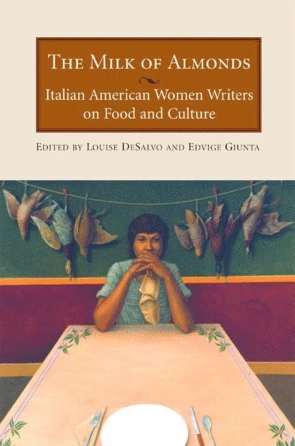 Louise DeSalvo, Edvige Giunta - Milk of Almonds, E-bok