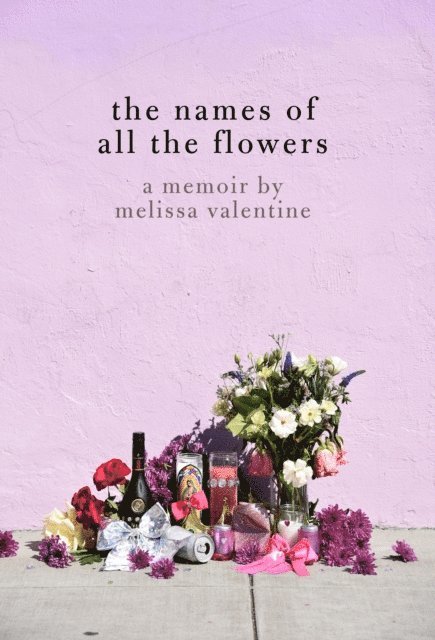 Melissa Valentine - Names of All the Flowers, E-bok