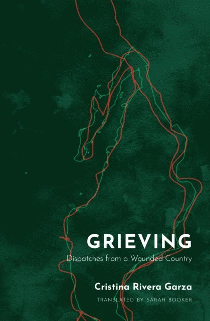 Cristina Rivera Garza - Grieving, E-bok