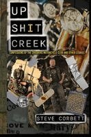 Steve Corbett - Up Shit Creek, Häftad. Tillgänglighet: Lägg i varukorg