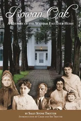 Sally Trotter - Rowan Oak: A History of the William Faulkner Home, Häftad. Tillgänglighet: Lägg i varukorg