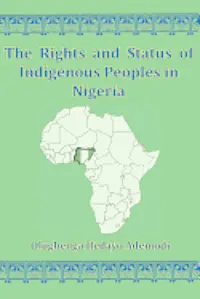 Olugbenga I Ademodi - Rights And Status Of Indigenous Peoples In Nigeria, Häftad. Tillgänglighet: Lägg i varukorg