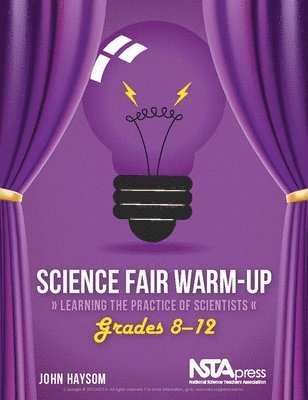 John Haysom - Science Fair Warm-Up, Grades 812: Learning the Practice of Scientists : Learning the Practice of Scientists. Tillgänglighet: Tillfälligt slut