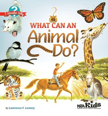 Lawrence F. Lowery - What Can an Animal Do?, Häftad. Tillgänglighet: Tillfälligt slut
