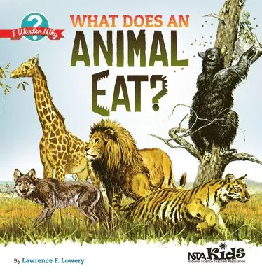 Lawrence F. Lowery - What Does an Animal Eat? : Cómo utilizar manuales infantiles para guiar la investigación, 3-6  (Activities in Spanish), Övrigt. Tillgänglighet: Tillfälligt slut