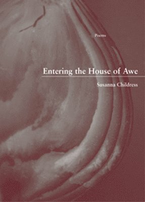 Susanna Childress - Entering the House of Awe, Häftad. Tillgänglighet: Tillfälligt slut