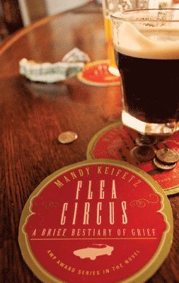 Mandy Keifetz - Flea Circus – A Brief Bestiary of Grief, Häftad. Tillgänglighet: Tillfälligt slut