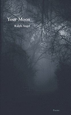 Ralph Angel - Your Moon, Häftad. Tillgänglighet: Tillfälligt slut