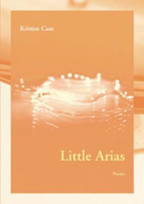 Kristen Case - Little Arias, Häftad. Tillgänglighet: Tillfälligt slut