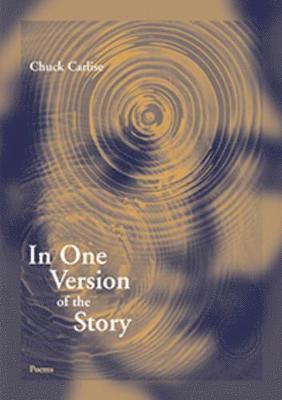Chuck Carlise - In One Version of the Story, Häftad. Tillgänglighet: Tillfälligt slut
