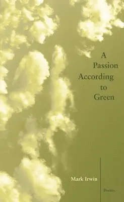 Mark Irwin - Passion According to Green, Häftad. Tillgänglighet: Tillfälligt slut
