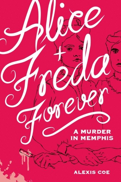 Alexis Coe - Alice + Freda Forever, E-bok