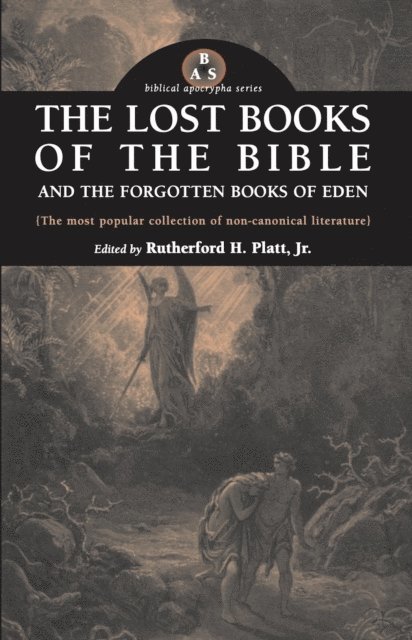 Rutherford H Platt - Lost Books of the Bible and The Forgotten Books of Eden, E-bok