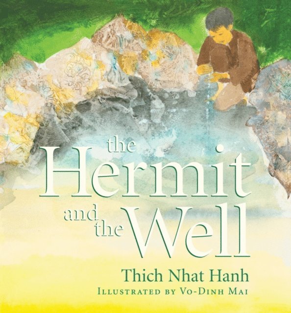 Thich Nhat Hanh - Hermit and the Well, E-bok