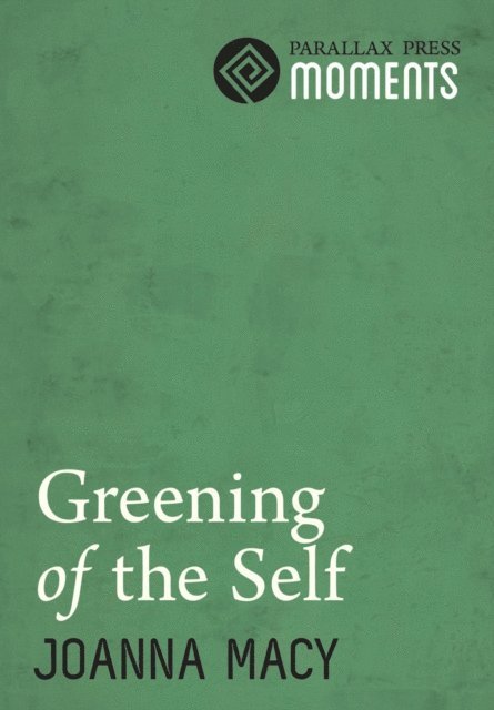 Joanna Macy - Greening of the Self, E-bok