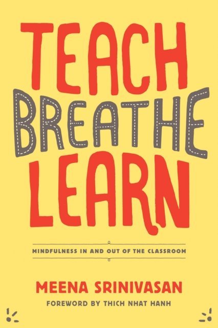 Meena Srinivasan - Teach, Breathe, Learn, E-bok